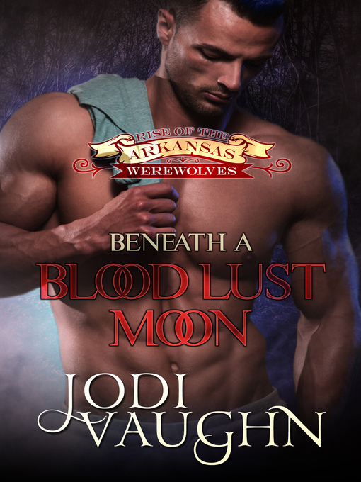Title details for Beneath a Blood Lust Moon by Jodi Vaughn - Available